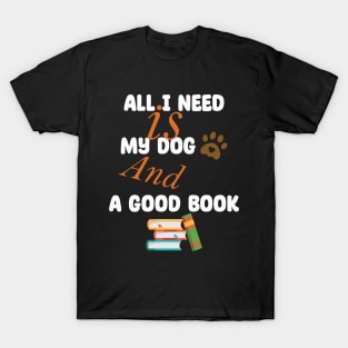 All I Need Is My Dog And A Good Book Kids Girls Dog Owners T-Shirt